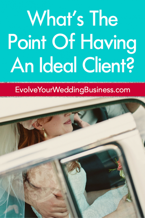 What’s The Point Of Having An Ideal Client?