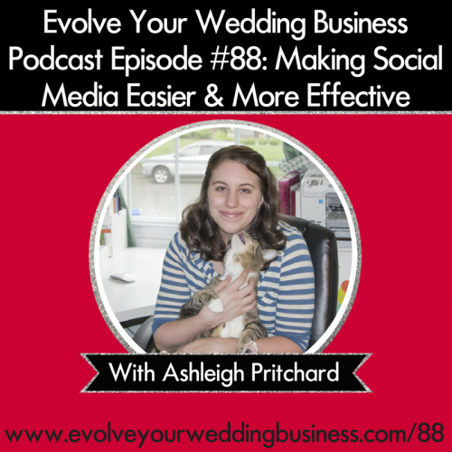 Episode 88: Making Social Media Easier & More Effective With Ashleigh Pritchard