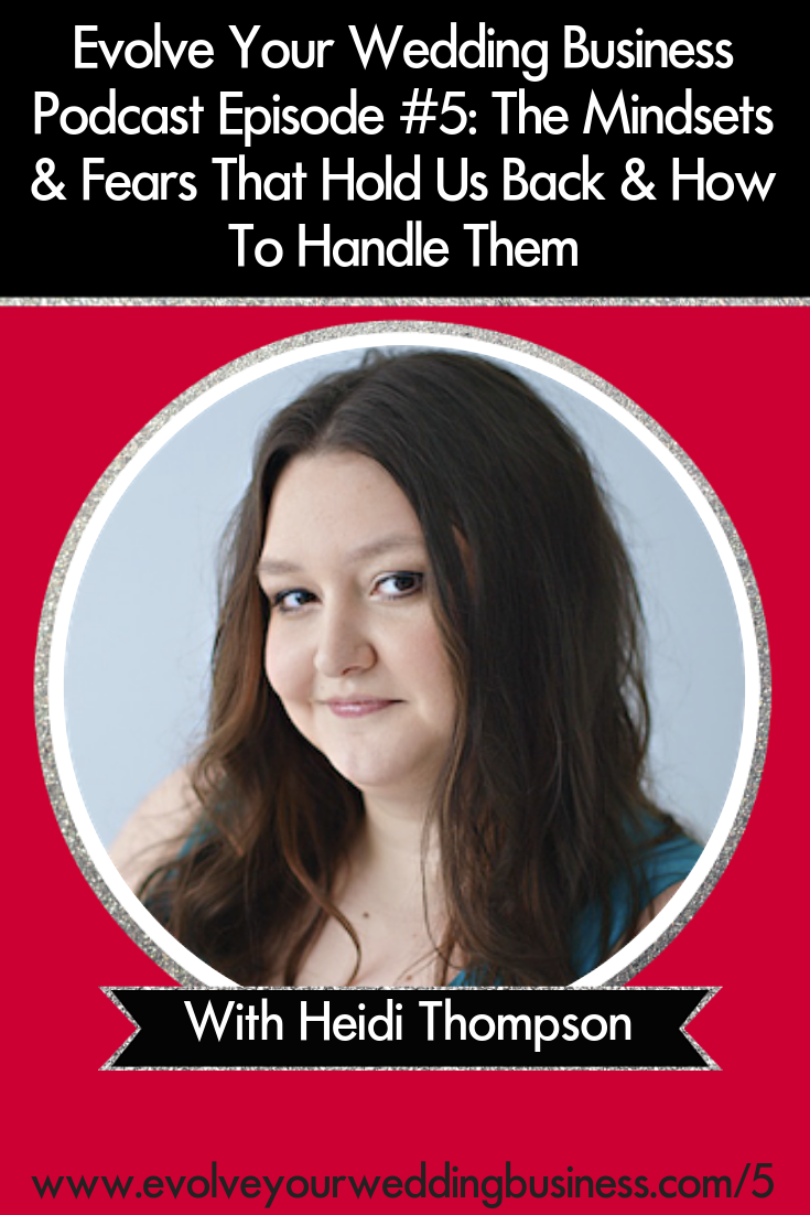 The Mindsets & Fears That Hold Us Back & How To Handle Them - Know how to handle your mindset and fears // Evolve Your Wedding Business Podcast #Weddingbusiness #Weddings #Weddingplanner
#Weddingpros #Weddingphotographer
#Weddingprofessionals
