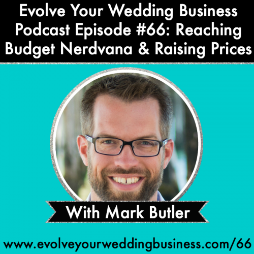 Episode 101: Reaching Budget Nerdvana & Raising Prices with Mark Butler