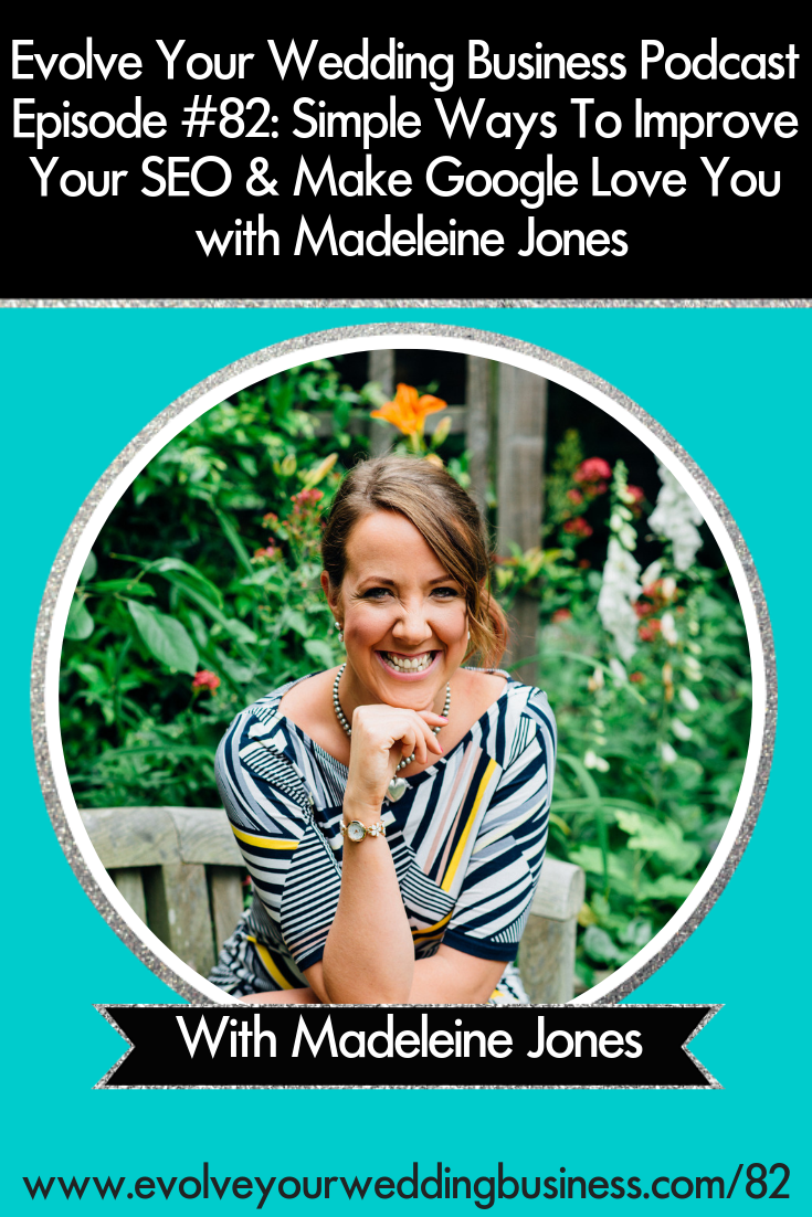 Simple Ways To Improve Your SEO & Make Google Love You with Madeleine Jones - Learn the common mistakes #weddingprofessionals make with #SEO and how to improve them // Evolve Your Wedding Business Podcast #Optimization #Weddingflowersdecor #Weddingflowerspecialist
#Eventplanner #Savvybusinessowner
#Weddinginvitation