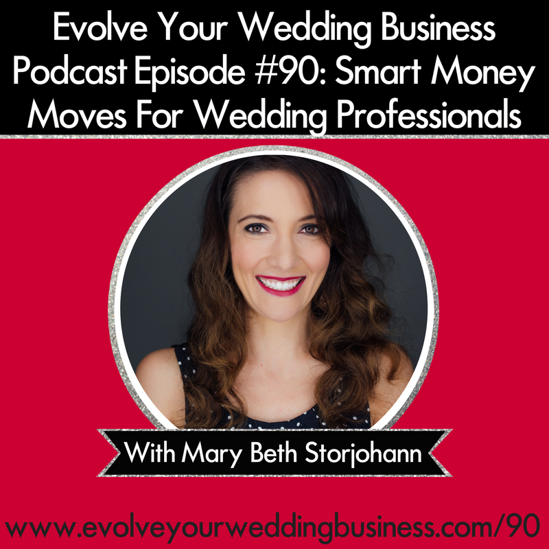 Episode #90 Smart Money Moves For Wedding Professionals With Mary Beth Storjohann