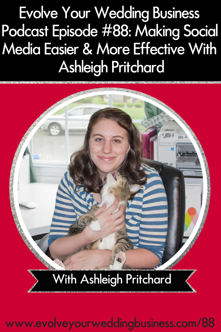 Making Social Media Easier & More Effective With Ashleigh Pritchard - Does keeping with #socialmedia overwhelm you? You’re not alone. // Evolve Your Wedding Business Podcast #Wedding #Business #WeddingBusiness #WeddingAdvice #Creativebusiness #Weddingindustry