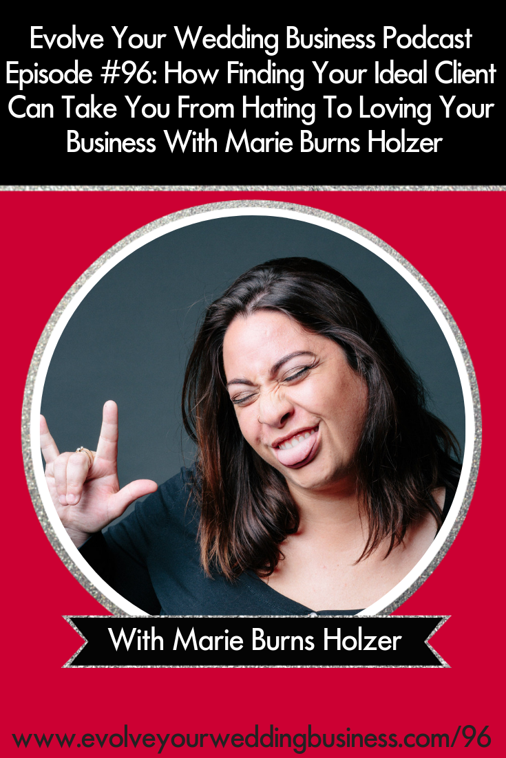 How Finding Your Ideal Client Can Take You From Hating To Loving Your Business With Marie Burns Holzer - What do you do when you realize that your #business isn’t making you happy and your #brand isn’t really reflecting who you are?
// Evolve Your Wedding Business Podcast #Business
#WeddingBusiness #WeddingAdvice
#Creativebusiness #Weddingindustry