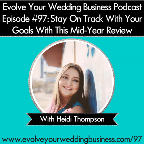 Episode 97: Stay On Track With Your Goals With This Mid-Year Review