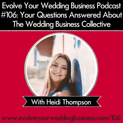 Episode 106: Your Questions Answered About The Wedding Business Collective