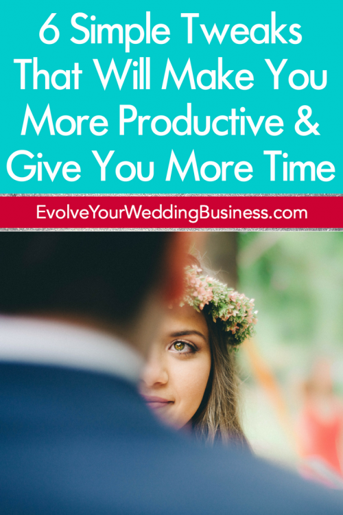 6 Simple Tweaks That Will Make You More Productive & Give You More Time
