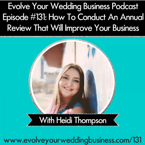 Episode 131: How To Conduct An Annual Review That Will Improve Your Business