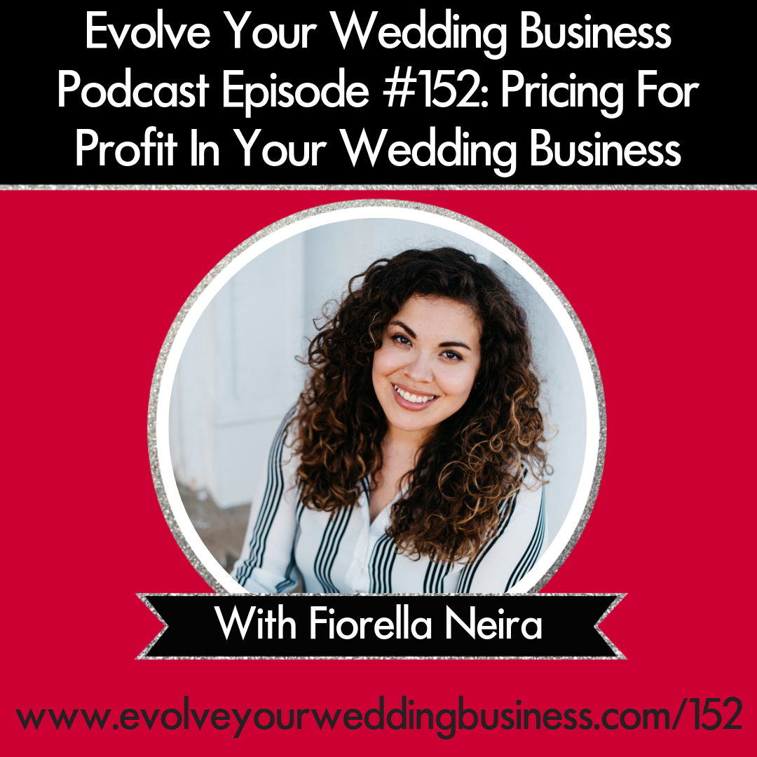 Episode 152: Pricing For Profit In Your Wedding Business with Fiorella Neira
