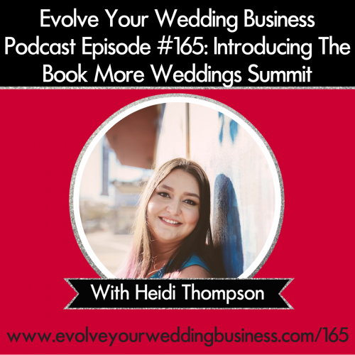 Episode 165: Introducing The Book More Weddings Summit