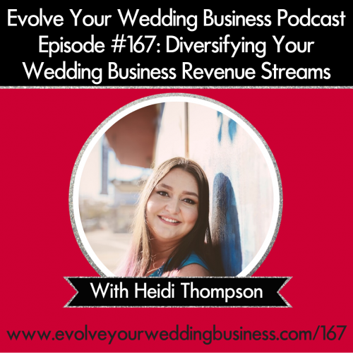 Episode 167: Diversifying Your Wedding Business Revenue Streams