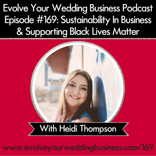 Episode 169: Sustainability In Business & Supporting Black Lives Matter