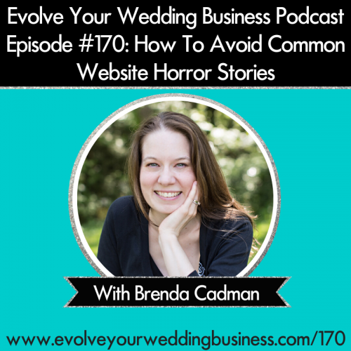 Episode 170: How To Avoid Common Website Horror Stories with Brenda Cadman