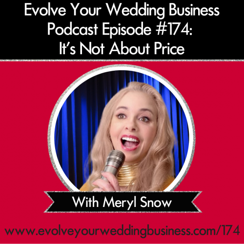 Episode 174: It’s Not About Price with Meryl Snow