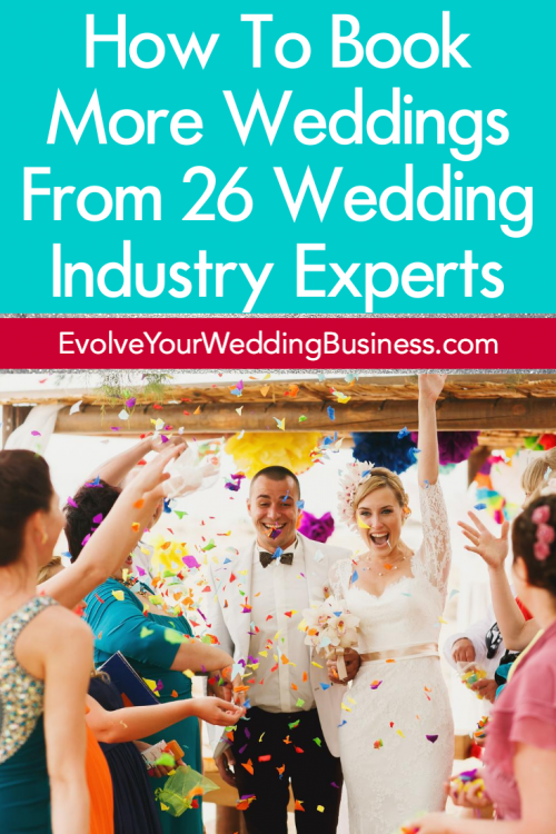 How To Book More Weddings From 26 Wedding Industry Experts