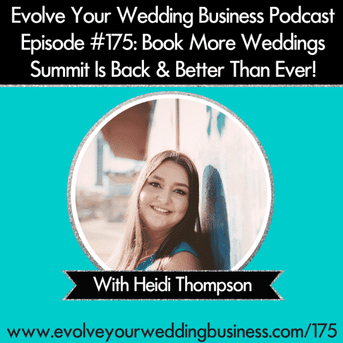 Episode 175: Book More Weddings Summit Is Back & Better Than Ever!