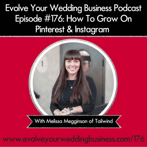 Episode 176: How To Grow On Pinterest & Instagram with Melissa Megginson of Tailwind