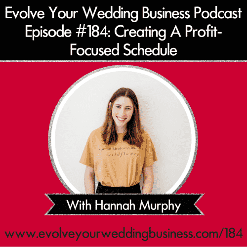 Episode 184: Creating A Profit-Focused Schedule with Hannah Murphy