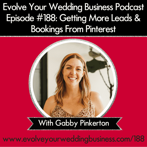 Episode 188: Getting More Leads & Bookings From Pinterest with Gabby Pinkerton