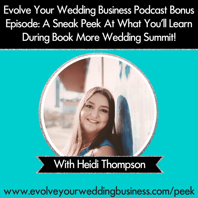 Bonus Episode A Sneak Peek At What You Ll Learn During Book More Wedding Summit Evolve Your Wedding Business Wedding Business Marketing Strategy Bonus Episode A Sneak Peek At What You Ll Learn During Book More Wedding Summit Evolve Your Wedding Business Wedding Business Marketing Strategy
