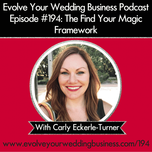 Episode 194: The Find Your Magic Framework with Carly Eckerle-Turner