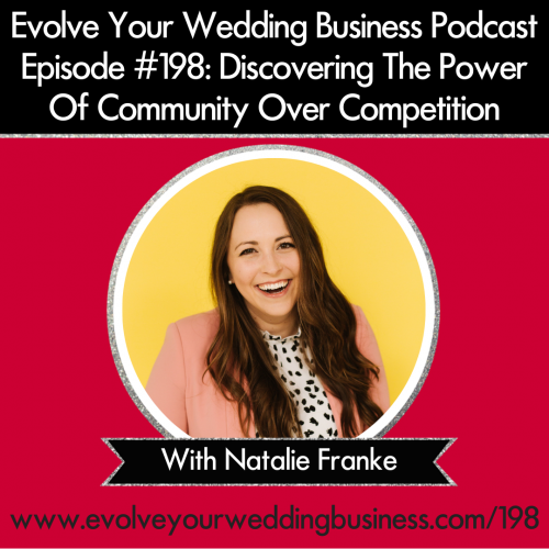 Episode 198: Discovering The Power Of Community Over Competition with Natalie Franke